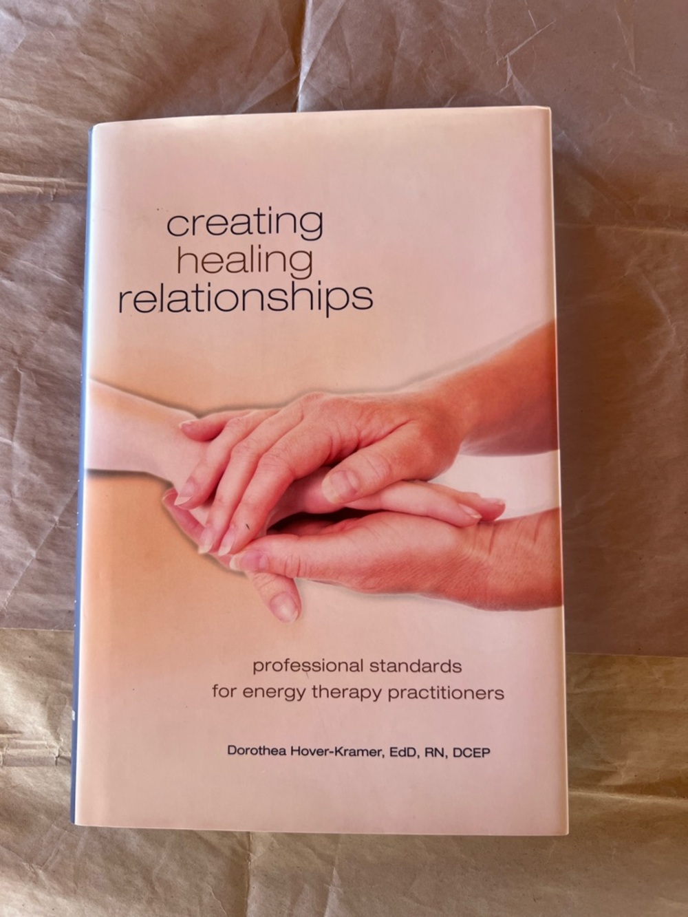 Creating Healing Relationships - hard cover